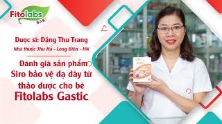 FITOLABS GASTIC - GIẢI PHÁP MỚI CHO VIÊM LOÉT DẠ DÀY TÁ TRÀNG Ở TRẺ NHỎ ĐƯỢC DƯỢC SĨ KHUYÊN DÙNG