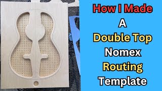 Double Top Nomex Routing Template | David Schramm Pro Luthier