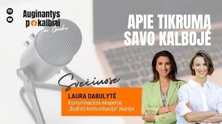 Apie tikrumą savo kalboje | Auginantys pokalbiai su Giedre