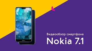 Видеообзор смартфона Nokia 7.1