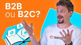 Como fazer MARKETING B2B? Descubra a diferença entre B2B e B2C