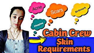 Cabin Crew Skin Requirements / Qatar Airways / Emirates / Indigo / Air india