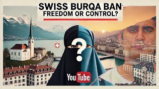 What's Behind Switzerland's Shocking Burqa Ban Starting 2025?