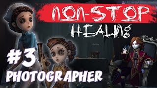 [ IDENTITY V /  第五人格 ] PHOTOGRAPHER GAME PLAY [#3] Non-stop healing !