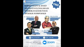 Webinar: Konsep Hospital Based dalam Penyelenggaraan Pendidikan Kedokteran Spesialis/Subspesialis