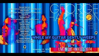 George Harrison - While My Guitar Gently Weeps (LA Forum Nov. 12, 1974)