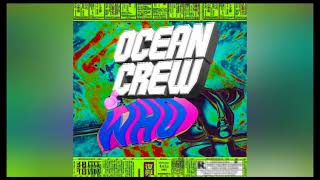 OCEAN . CREW ~ Who?!