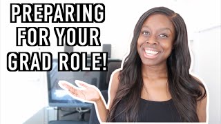 HOW TO PREPARE FOR YOUR GRADUATE ROLE | 10 THINGS YOU NEED TO KNOW