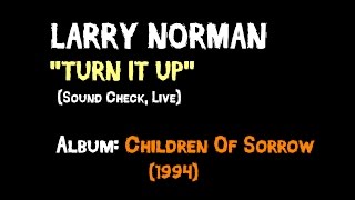 Larry Norman - Turn It Up - [Sound Check Live]