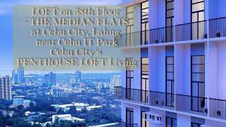 Cebu City's Penthouse Loft Living Explore The Median Flats