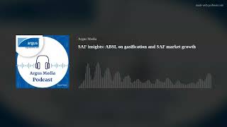 SAF insights: ABSL on gasification and SAF market growth