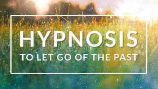 Hypnosis to let go of the past and create inner peace.