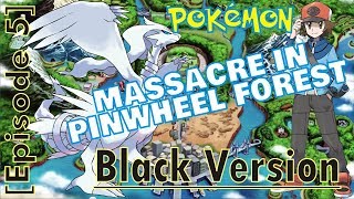 Pokemon Black -  [Ep.5] Massacre in Pinwheel Forest!