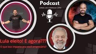 LIVE... LULA ELEITO! E AGORA? O QUE ISSO IMPACTA PRA VOCÊ EMPRESÁRIO! SAÍBA HOJE O QUE FAZER.