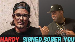 HARDY-SIGNED,SOBER YOU- MY REACTION