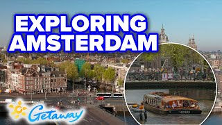 Great cities of Europe: Part 4: ‘The Venice of the North’ Amsterdam | Getaway