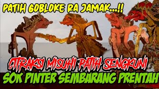 Patih g0bl0ke ra jamak-jamak... sok pinter sembarang ming prentah, Citraksi misuhi Sengkuni