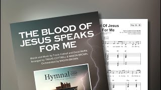 The Blood Of Jesus Speaks For Me | Travis Cottrell | Choir Demo