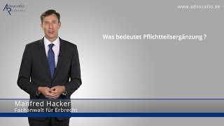 Pflichtteilsergänzungsanspruch im Erbrecht: Was Sie wissen müssen | Advocatio München