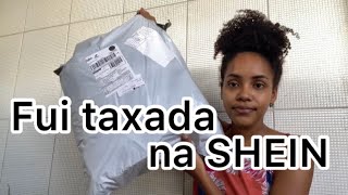 FUI TAXADA NA SHEIN - Por Thairiny Silva