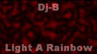 Dj-B - Light A Rainbow