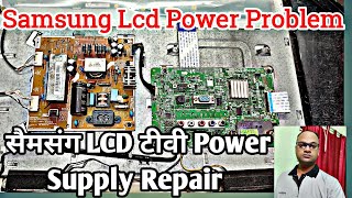 How to fix the power supply Issue Samsung Lcd TV?samsung LA22D400E inch lcd Power Supply Problem