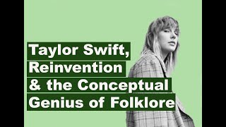 Taylor Swift, Reinvention & the Conceptual Genius of 'folklore'