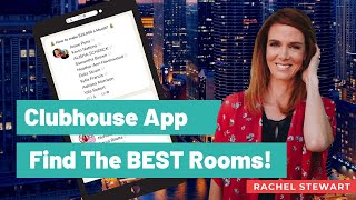 Clubhouse App: Find the BEST Rooms