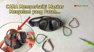 Repair Mask Diving || Masker/Kaca Mata Menyelam RUSAK⁉️ Ini Cara Memperbaikinya