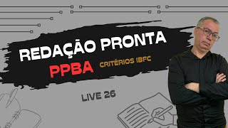 REDAÇÃO PRONTA - PPBA (critérios ibfc)