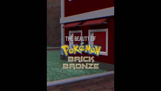 The Beauty Of Pokemon Brick Bronze