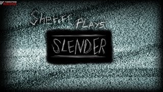 Sheriff Plays - Slender