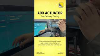 AOX Actuator Pre-Delivery Testing: Ensuring Quality and Reliability