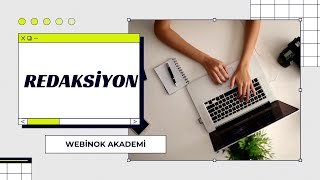 Redaksiyon Nedir?- Tez Düzenleme ve Yazım Kontrolü | Webinok Akademi | Webinok Medya