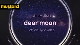 Timmy Albert - dear moon (official lyric video)