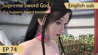 [Eng Sub] Supreme Sword God 74 full episode highlights