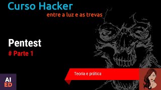 CURSO HACKER - PENTEST - Introdução Parte 1