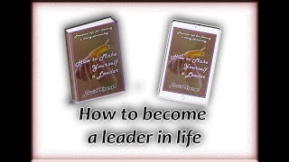 How to Make Yourself a Leader. Practical tips for creating a strong personality