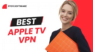 Best VPNs for Apple TV in 2023 [Part 15] - Watch Apple TV anywhere in the world!