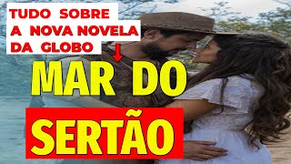 Mar do Sertão - Tudo sobre a nova novela da globo!