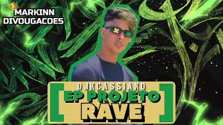 EP PROJETO RAVE DJKCASSIANO (( MÚSICA NOVAS ))