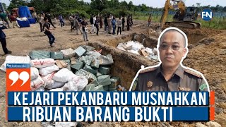 Kejari Pekanbaru Musnahkan Ribuan Barang Bukti