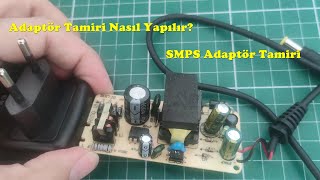 Adaptör Tamiri Nasıl Yapılır? | SMPS Adaptör Tamiri