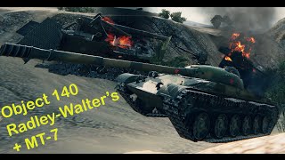 Object 140 - Radley-Walter's and MT-7 : World of Tanks