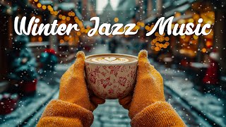 Morning Coffee Jazz Music ☕🎷 Smooth and Relaxing Jazz Music of Winter for Calm Start to Your Day