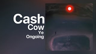 Ye - Cash Cow [SNIPPET] Ongoing