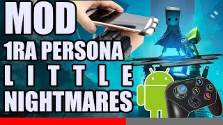 Little Nightmares 1-2 MOD 1ra Persona + Tutorial *BIEN EXPLICADO*