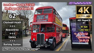 [London Heritage Bus Event] 62 ~ Chadwell Heath ➝ Barking ➝ Barking Bus Garage【4K UW】