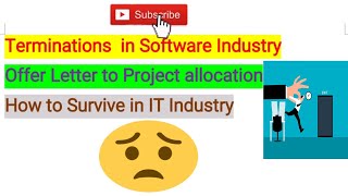 Terminations in IT industry||How to Survive||Offer Letter to Project allocation||Bulk Hiring 2022