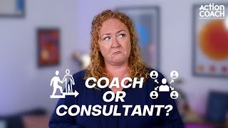 Coach or Consultant | What is the difference?